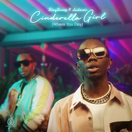 Blaqbonez – Cinderella Girl (Where You Dey) ft. Ludacris