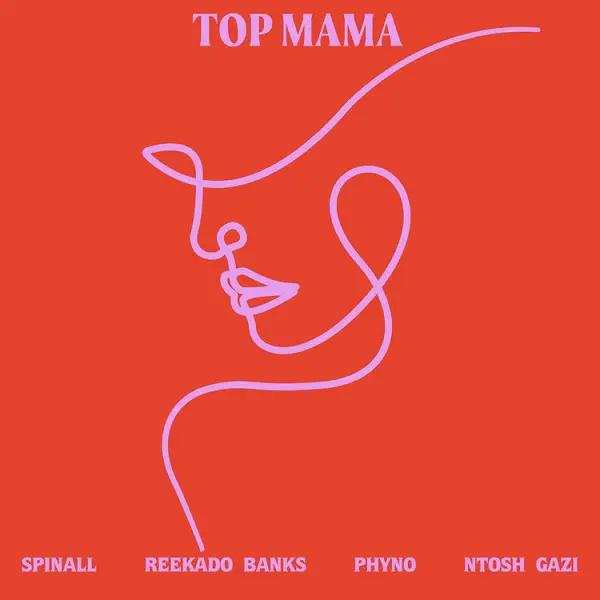 DJ Spinall – Top Mama Ft. Reekado Banks, Phyno, Ntosh Gazi