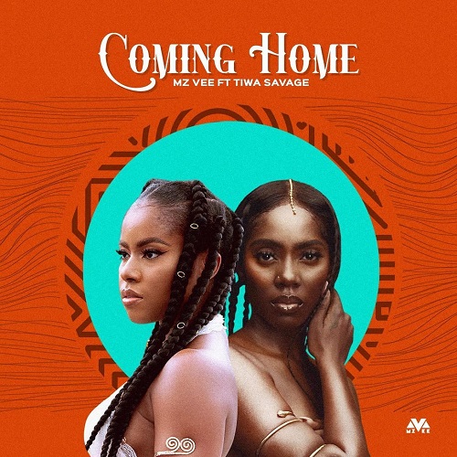 Mz Vee ft. Tiwa Savage – Coming Home