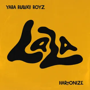 Yaba Buluku Boyz ft Harmonize – Lala